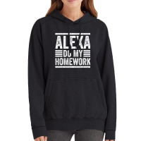 Alexa Do My Homework School Student Joke Internet Vintage Hoodie | Artistshot