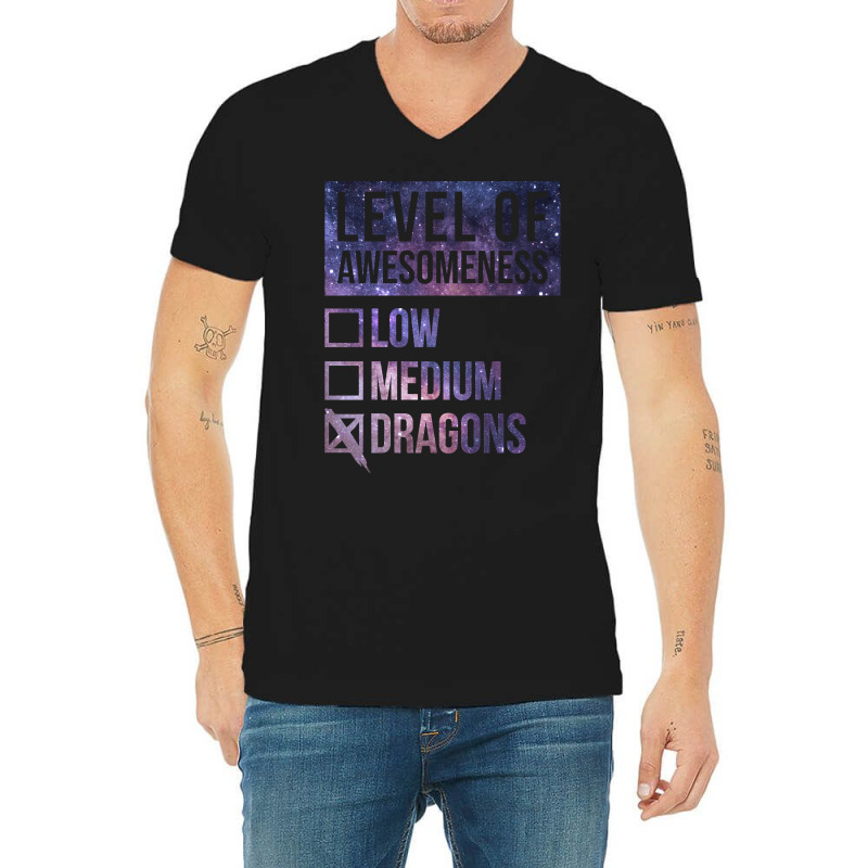 Level Of Awesomeness Low Medium Funny Gift Dragon Dragons-c8t68 V-Neck Tee by Kenlofu52 | Artistshot