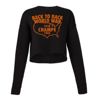 Back To Back World War Champs Cropped Sweater | Artistshot