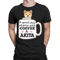 Akitaa Good Day Starts With Coffee And Akita, Cute Akita Lover T-shirt | Artistshot