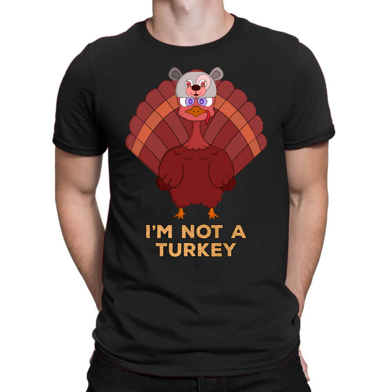 Thanksgiving Turkey I'm Not A Turkey T-shirt | Artistshot