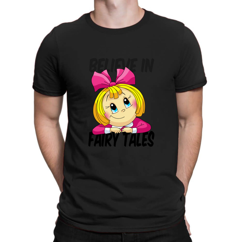 Believe In Fairy Tales. T-shirt | Artistshot