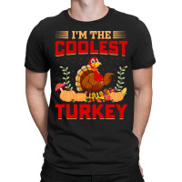 Thanksgiving Turkey I'm The Coolest Turkey T-shirt | Artistshot