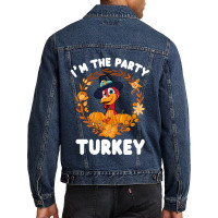 Thanksgiving Turkey I'm The Party Turkey Funny Turkey Day Gift Men Denim Jacket | Artistshot