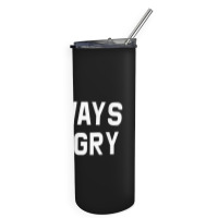 Always Hungry Lettering Workout Saying Quote Mom Humor Skinny Tumbler | Artistshot