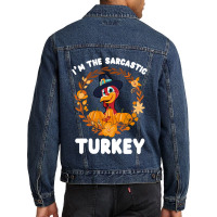 Thanksgiving Turkey I'm The Sarcastic Turkey Funny Turkey Day Gift Men Denim Jacket | Artistshot