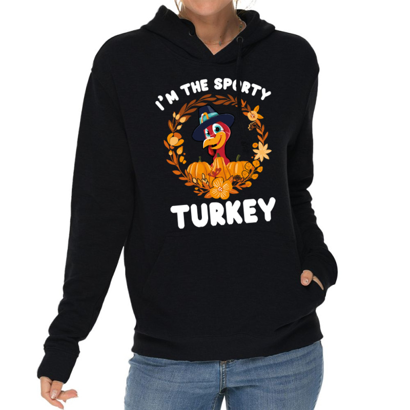 Thanksgiving Turkey I'm The Sporty Turkey Funny Turkey Day Gift Lightweight Hoodie | Artistshot