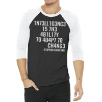 Intelligence Is The Ability To Adapt To Change 3/4 Sleeve Shirt | Artistshot