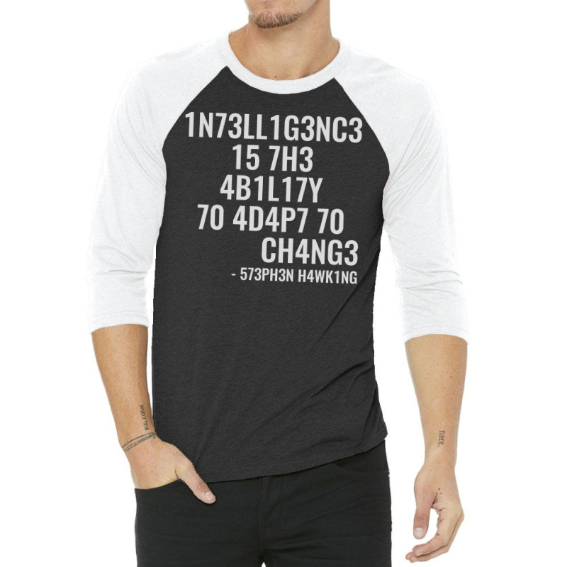 Intelligence Is The Ability To Adapt To Change 3/4 Sleeve Shirt by ARTWOMAN | Artistshot