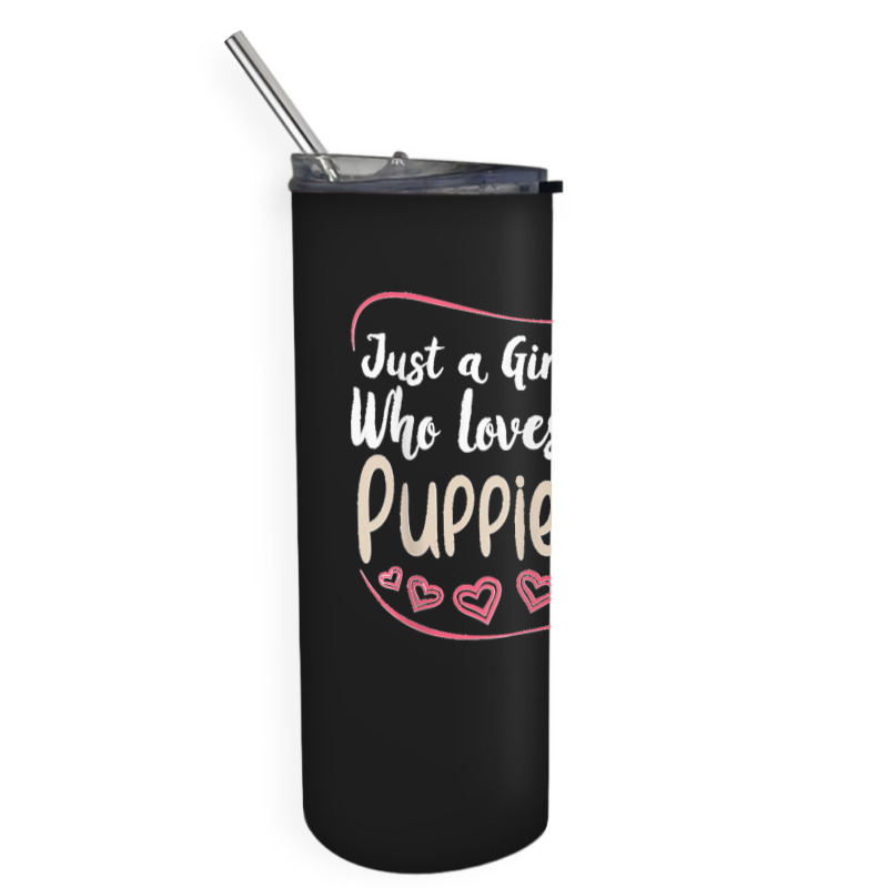 Dog Puppie Just A Girl Who Loves Puppies Skinny Tumbler | Artistshot