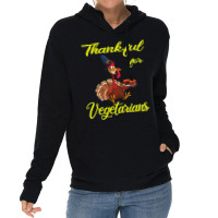 Thanksgiving Turkey Thankful For Vegetarians - The Happy Thanksgiving  Lightweight Hoodie | Artistshot