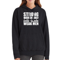 Strong Women Only Intimidate Weak Men Feminist Vintage Hoodie | Artistshot