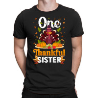 Thanksgiving Turkey Thanksgiving Day November 24 One Thankful Sister T-shirt | Artistshot