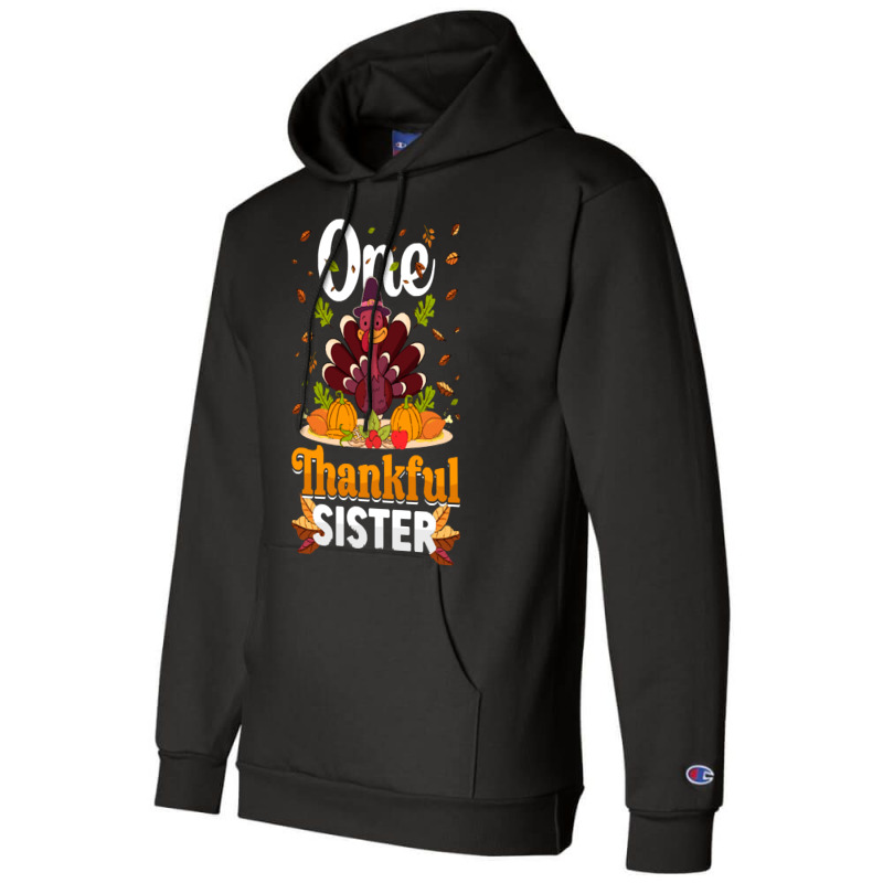 Thanksgiving Turkey Thanksgiving Day November 24 One Thankful Sister Champion Hoodie | Artistshot