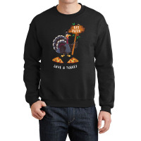 Thanksgiving Turkey Thanksgiving Eat Pizza Save A Turkey Crewneck Sweatshirt | Artistshot