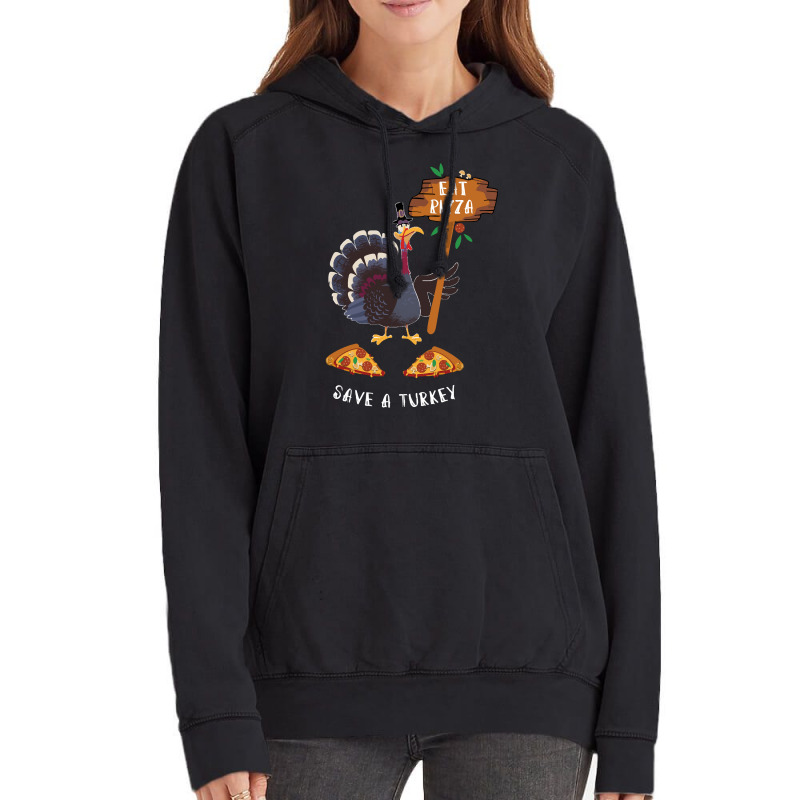 Thanksgiving Turkey Thanksgiving Eat Pizza Save A Turkey Vintage Hoodie | Artistshot