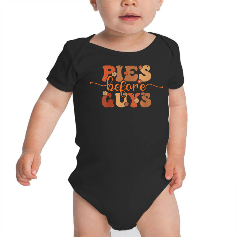 Funny Thanksgiving Pies Before Guys For Women And Girls T Shirt Baby Bodysuit by cm-arts | Artistshot