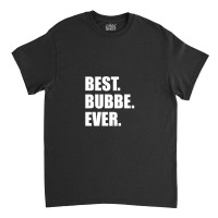 Best Bubbe Ever Jewish Grandmother Classic T-shirt | Artistshot