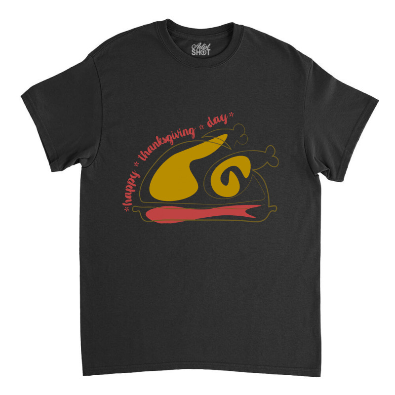 Thanksgiving Turkey Thanksgiving Turkey Lettering Happy Thanksgiving D Classic T-shirt | Artistshot