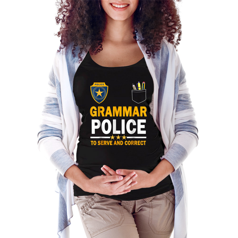 Funny English Teacher Grammar Police T Shirt Maternity Scoop Neck T-shirt by tehatinapu1 | Artistshot