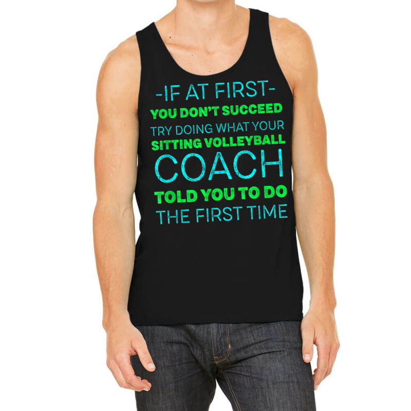 Try Doing What Your Sitting Volleyball Coach Told You Tank Top | Artistshot