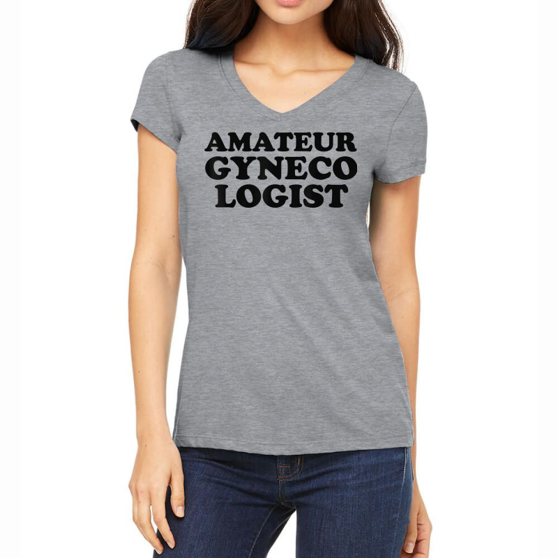 Amateur Gynecologist T Shirt Women's V-Neck T-Shirt by cm-arts | Artistshot