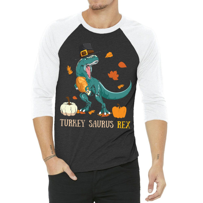 Thanksgiving Turkey Turkey- Saurus Rex 3/4 Sleeve Shirt | Artistshot