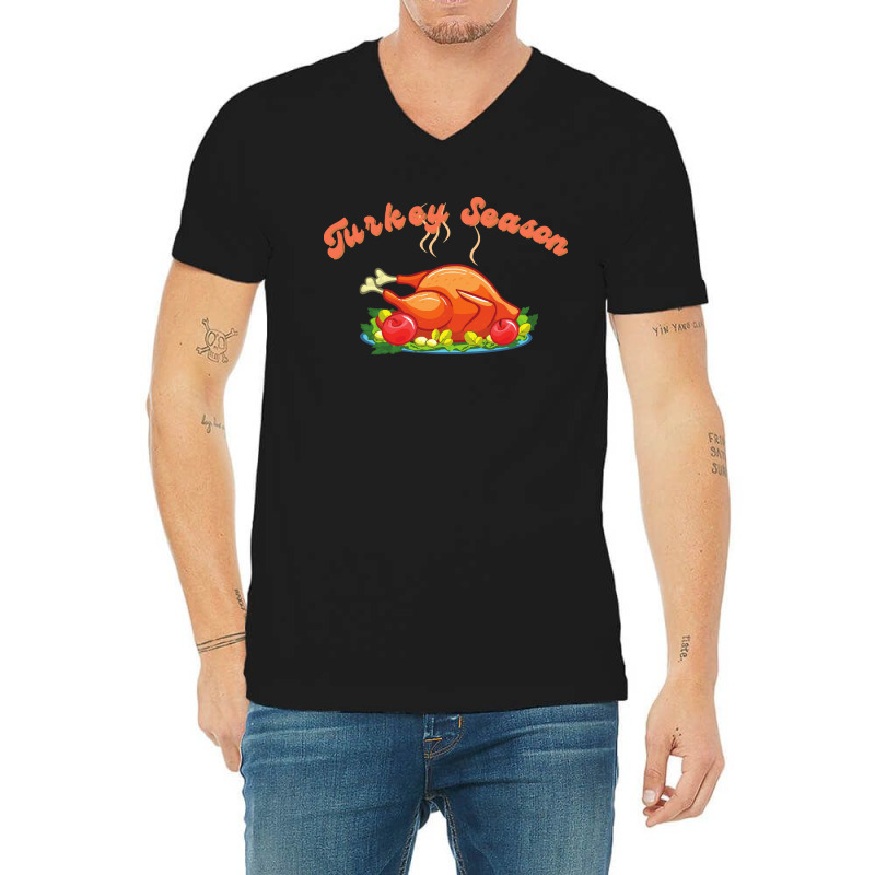 Thanksgiving Turkey Turkey Season V-neck Tee | Artistshot