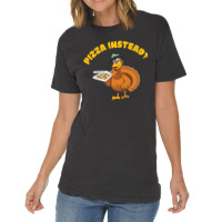 Thanksgiving Turkeypizza Instead Vintage T-shirt | Artistshot