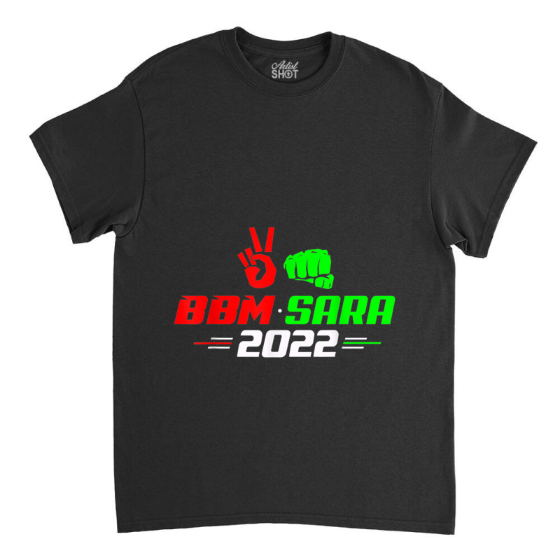 President Peace Red Bbm Sara Bong Bong Marcos 2022 Classic T-shirt by SEANMCDONOUGH | Artistshot