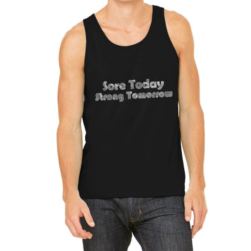 Sore Today Strong Tomorrow Tank Top | Artistshot