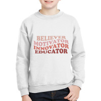 Believer Motivator Innovator Educator Retro Teacher Life Youth Sweatshirt | Artistshot