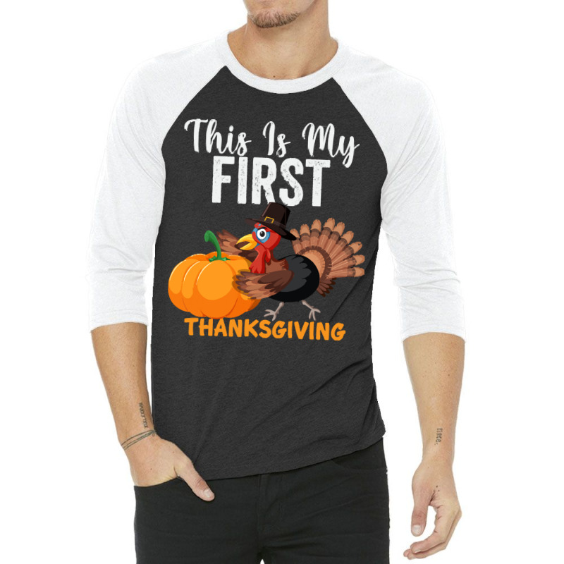 This Is My First Thanksgiving This Is My First Thanksgiving (1) 3/4 Sleeve Shirt | Artistshot