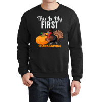 This Is My First Thanksgiving This Is My First Thanksgiving (1) Crewneck Sweatshirt | Artistshot