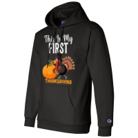 This Is My First Thanksgiving This Is My First Thanksgiving (1) Champion Hoodie | Artistshot