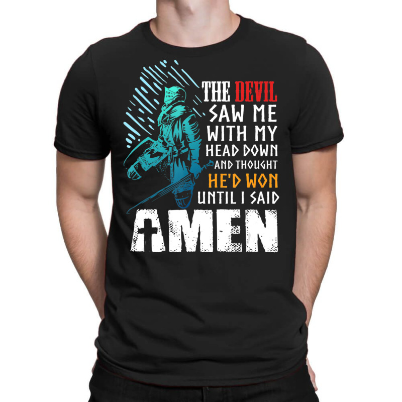 Templar Knight Crusader Quote The Devil Saw Me T-shirt | Artistshot