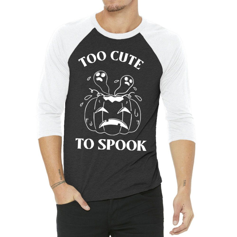 Too Cute To Spook T O O C U T E T O S P O O K 3/4 Sleeve Shirt | Artistshot