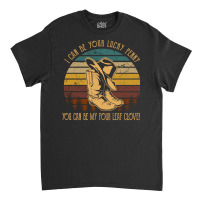 I Can Be Your Lucky Penny Tshirt Cowboys Boots Music Country Long Slee Classic T-shirt | Artistshot