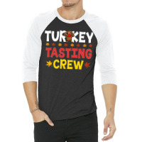 Turkey Tasting Crew Turkey Tasting Crew (1) 3/4 Sleeve Shirt | Artistshot