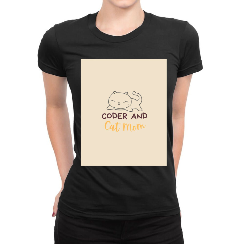 Coder And Cat Mom Codingcoder Software Engineer Developer Programmer G Ladies Fitted T-Shirt by MONIQUEWORTH | Artistshot