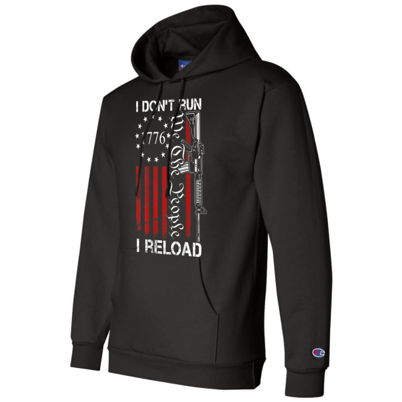 I Don T Run I Reload We The People Funny Ar15 On Back Champion Hoodie by CassieKim | Artistshot