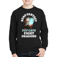 Read Fantasy Pet Cats Fight Dragons Knight Fun Reading Youth Sweatshirt | Artistshot