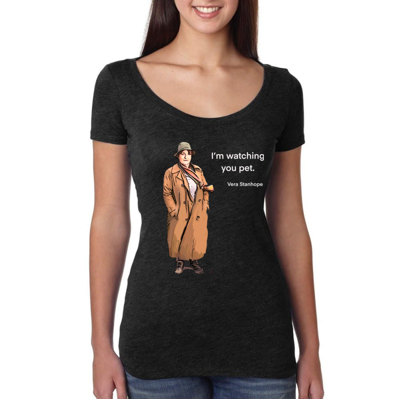 Dci Vera Stanhope I'm Watching You Pet.   Classic  Copy Women's Triblend Scoop T-shirt by ShajiPeter | Artistshot