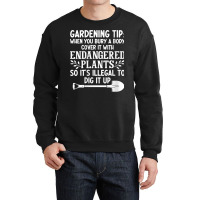 Womens Gardening Tip When You Bury A Body Cover It With Endangered V N Crewneck Sweatshirt | Artistshot