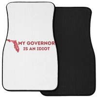 My Governor Is An Idiot Front Car Mat | Artistshot