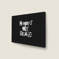 Hip Hop Is Not Dead - Vintage Grunge - Rap Hiphop Gangster 1 Landscape Canvas Print | Artistshot