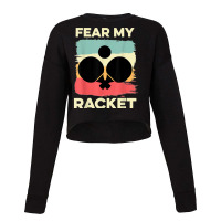 Fear My Racket Amateur Player Cropped Sweater | Artistshot