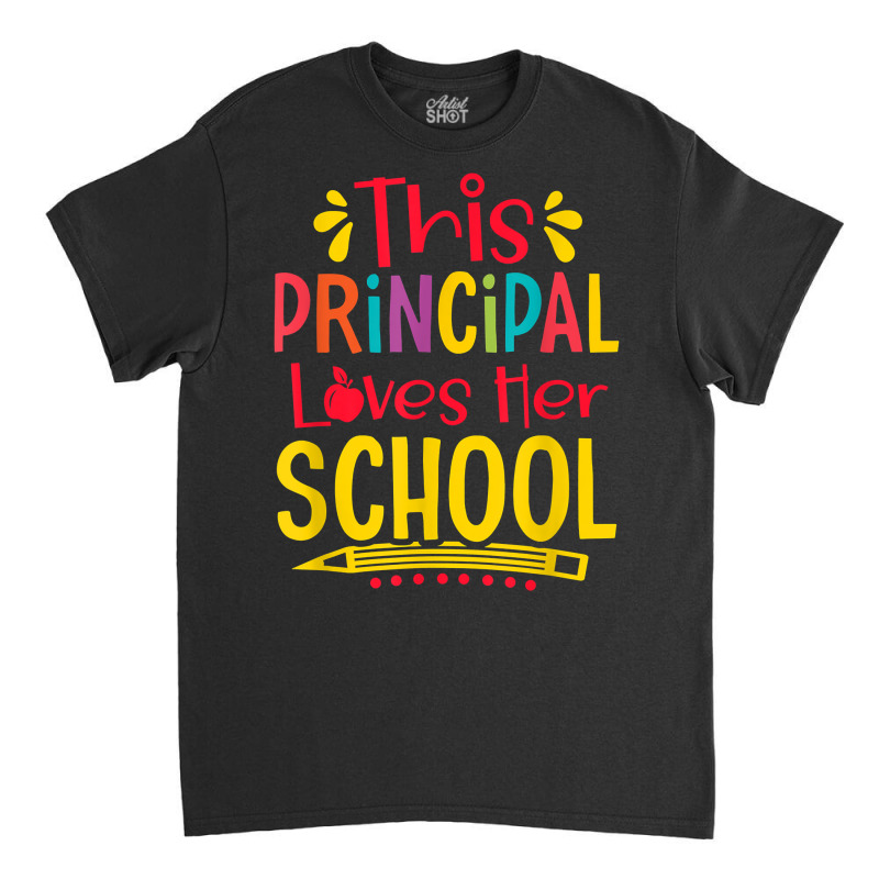 Principal Loves Her School Principal Headmaster Headmistress T Shirt Classic T-shirt by cm-arts | Artistshot