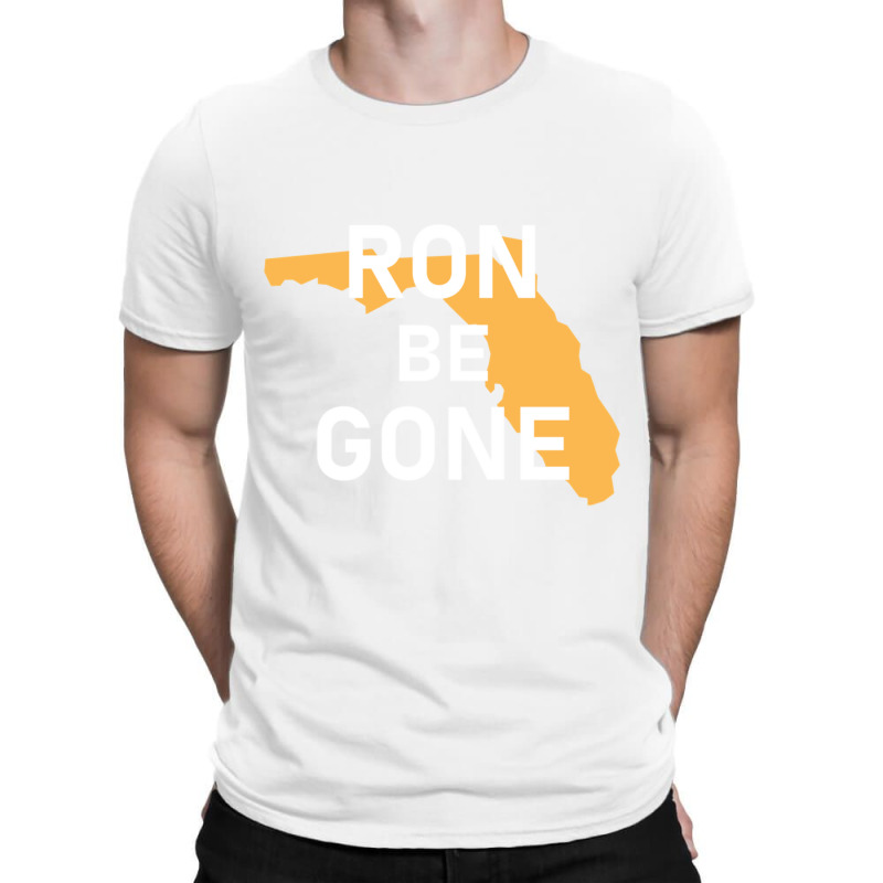 Vote Out Florida Governor Ron Desantis - Ron Be Gone T-shirt | Artistshot