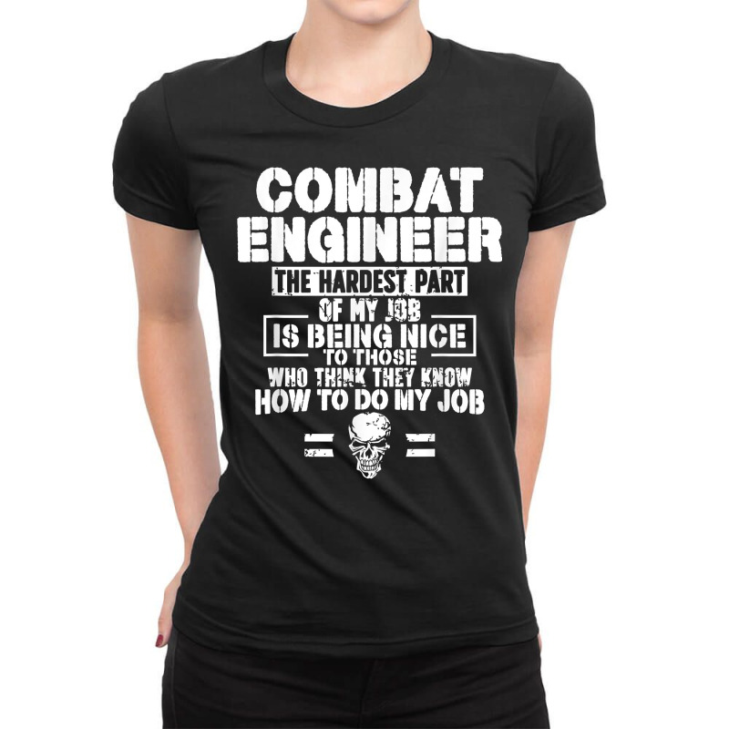 Combat Engineer The Hardest Part Combat Engineering T Shirt Ladies Fitted T-Shirt by cm-arts | Artistshot